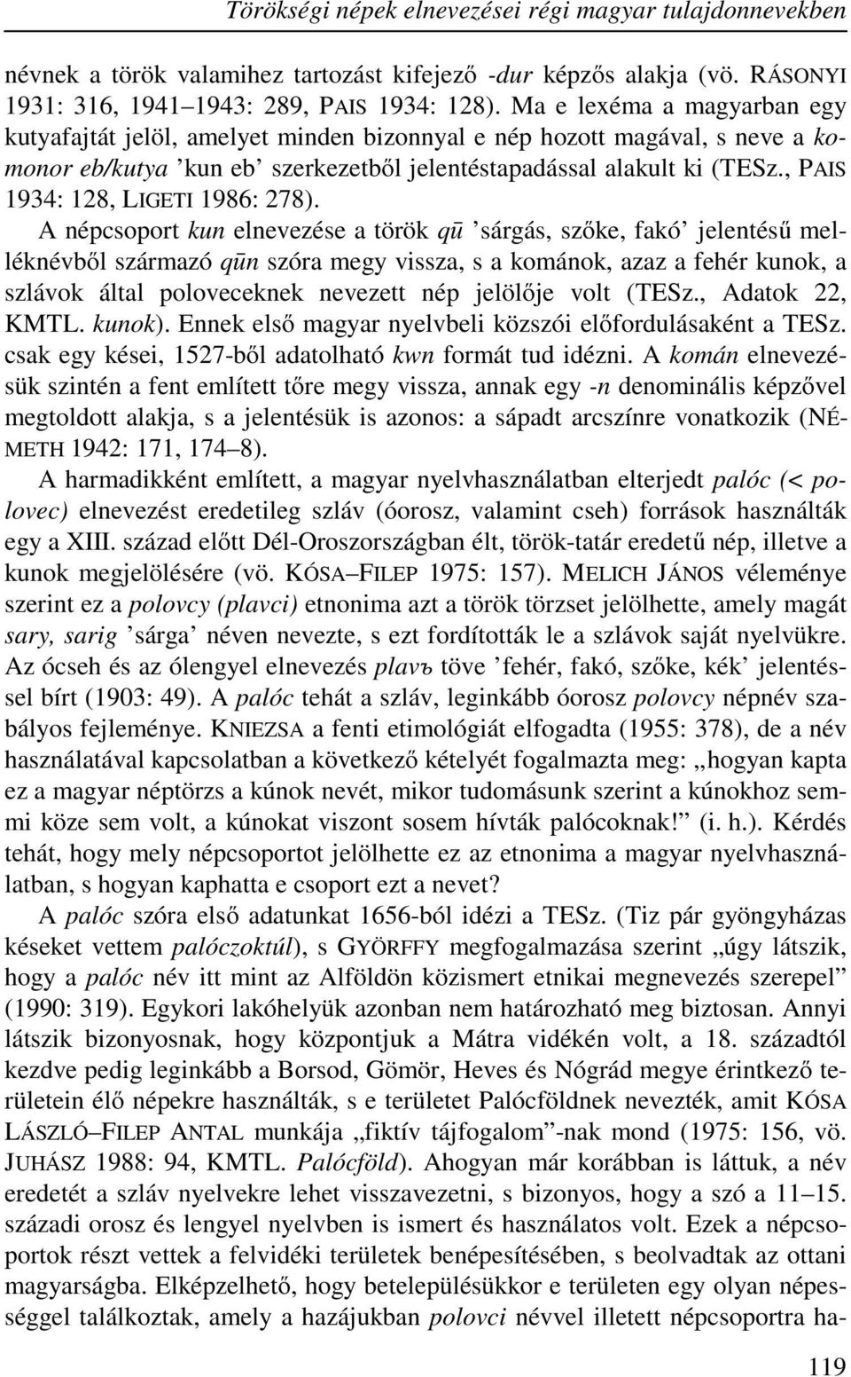 , PAIS 1934: 128, LIGETI 1986: 278).