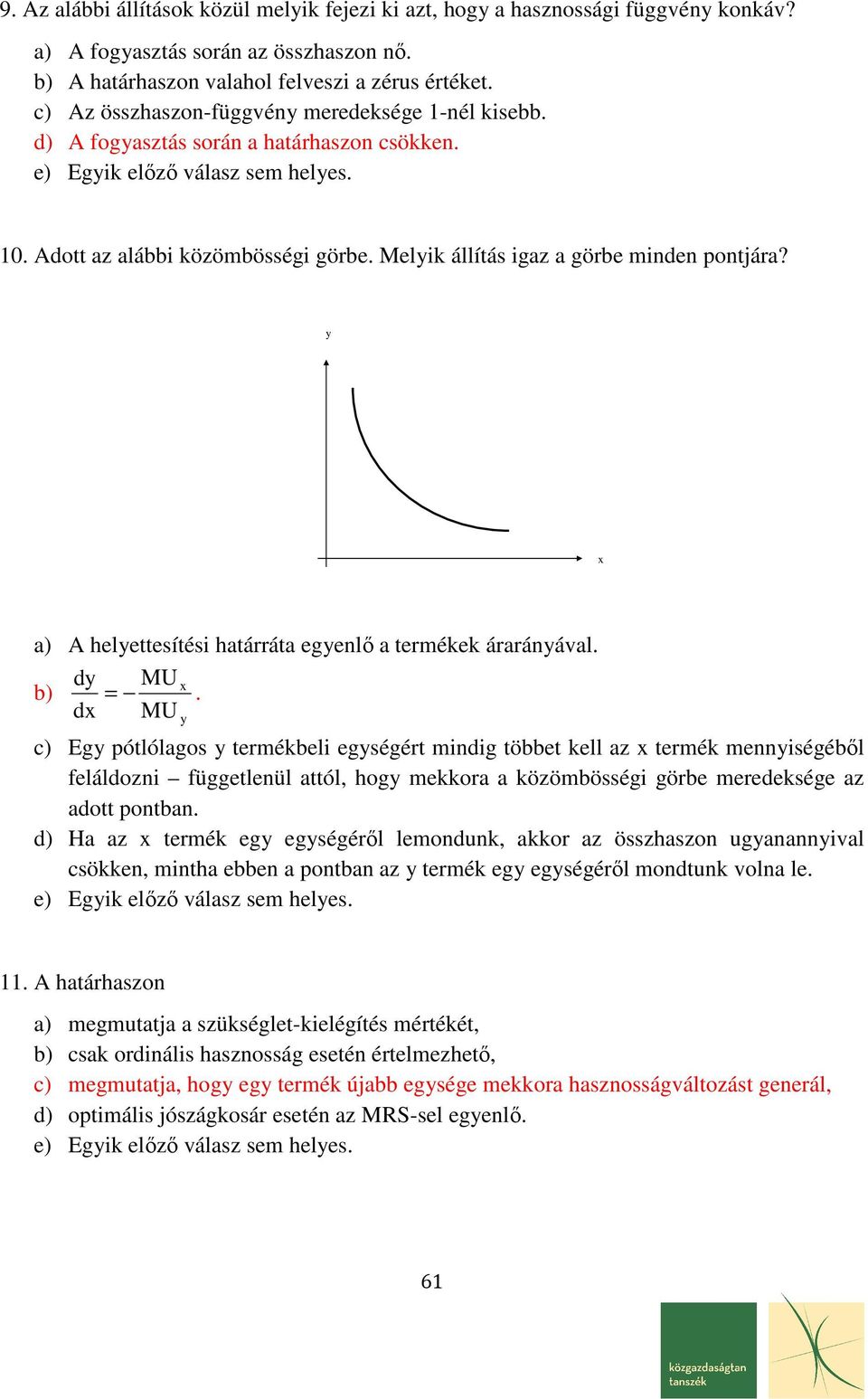 x a) helettesítési határráta egenlő a termékek áraránával. d MU x b) =.