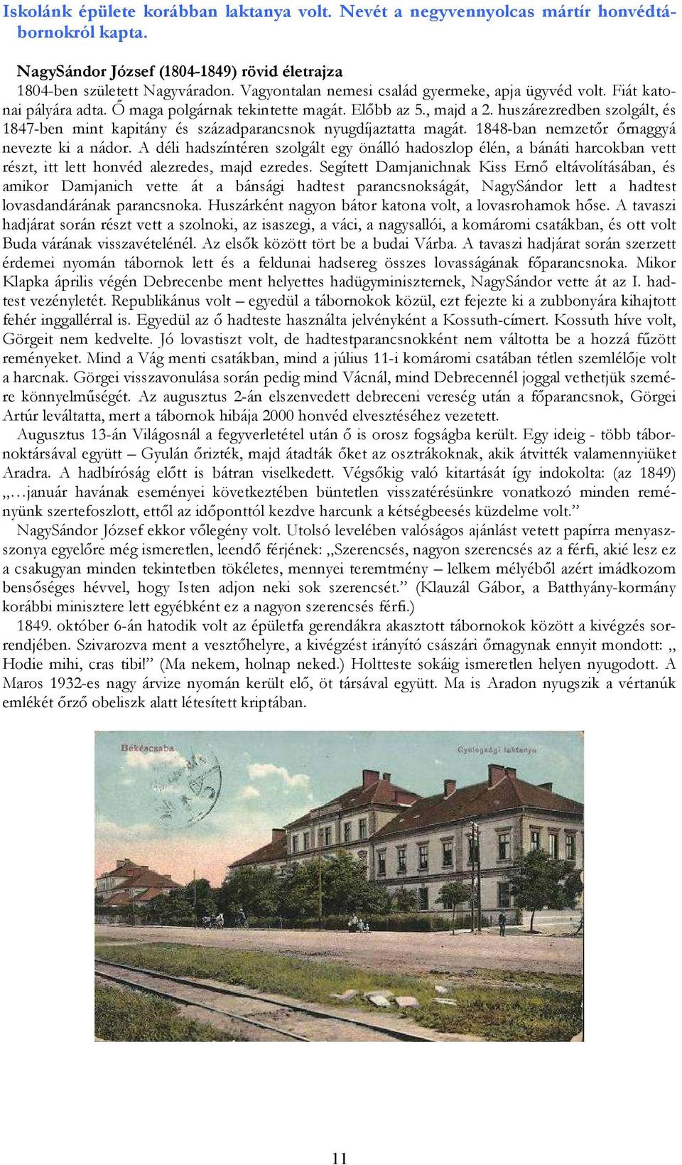 huszárezredben szolgált, és 1847-ben mint kapitány és századparancsnok nyugdíjaztatta magát. 1848-ban nemzetır ırnaggyá nevezte ki a nádor.