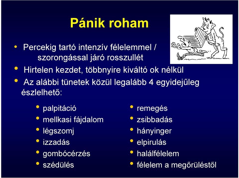 egyidejűleg észlelhető: palpitáció mellkasi fájdalom légszomj izzadás