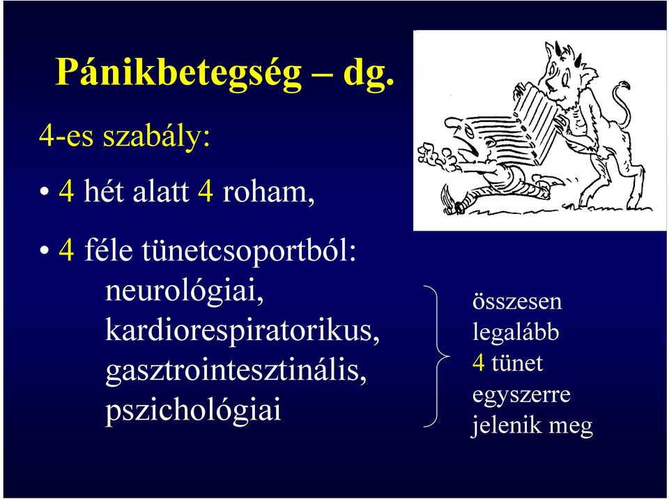 tünetcsoportból: neurológiai,