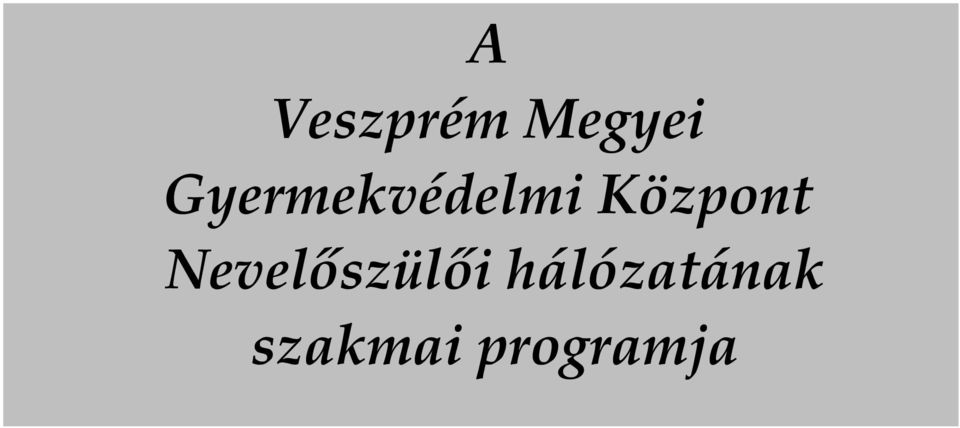 Központ Nevelőszülői