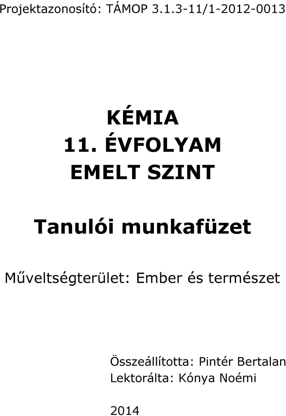 ÉVFOLYAM EMELT SZINT Tanulói munkafüzet