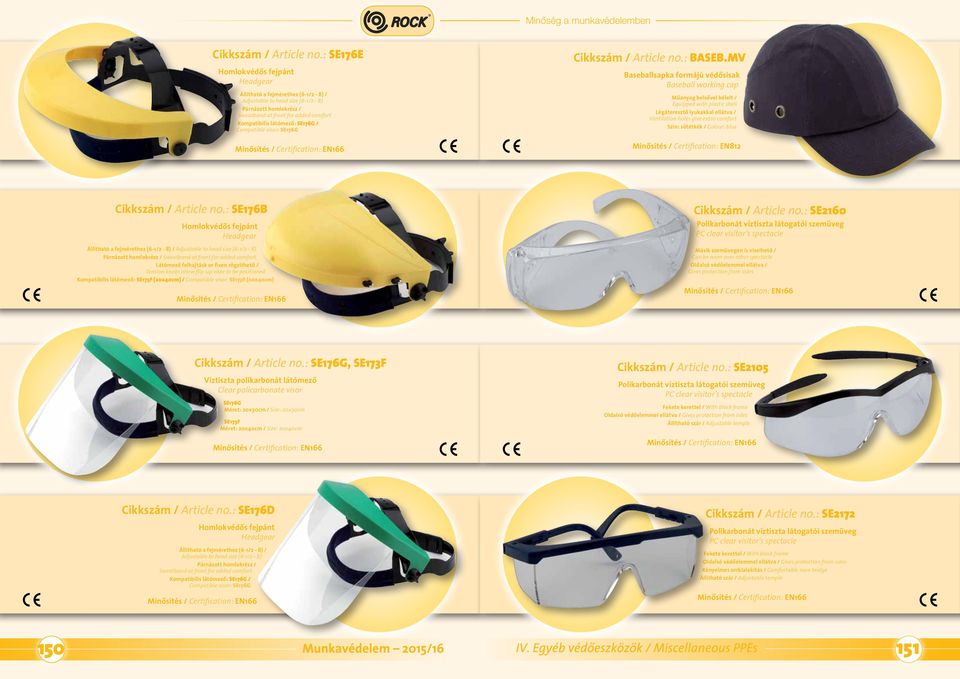MV Baseballsapka formájú védôsisak Baseball working cap Mûanyag belsôvel bélelt / Equipped with plastic shell Légáteresztô lyukakkal ellátva / Ventilation holes give extra comfort Szín: sötétkék /