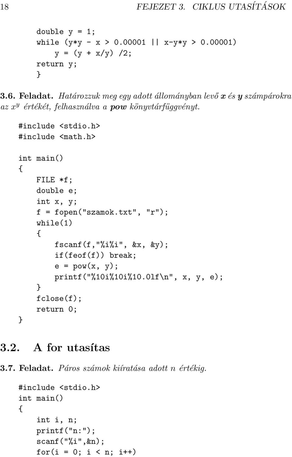 h> FILE *f; double e; int x, y; f = fopen("szamok.