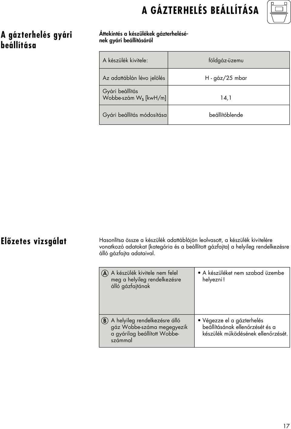 adatokat (kategória és a beállított gázfajta) a helyileg rendelkezésre álló gázfajta adataival.