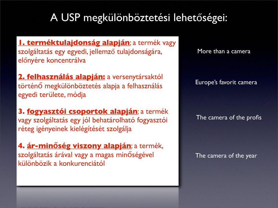 felhasználás alapján: a versenytársaktól történő megkülönböztetés alapja a felhasználás egyedi területe, módja 3.