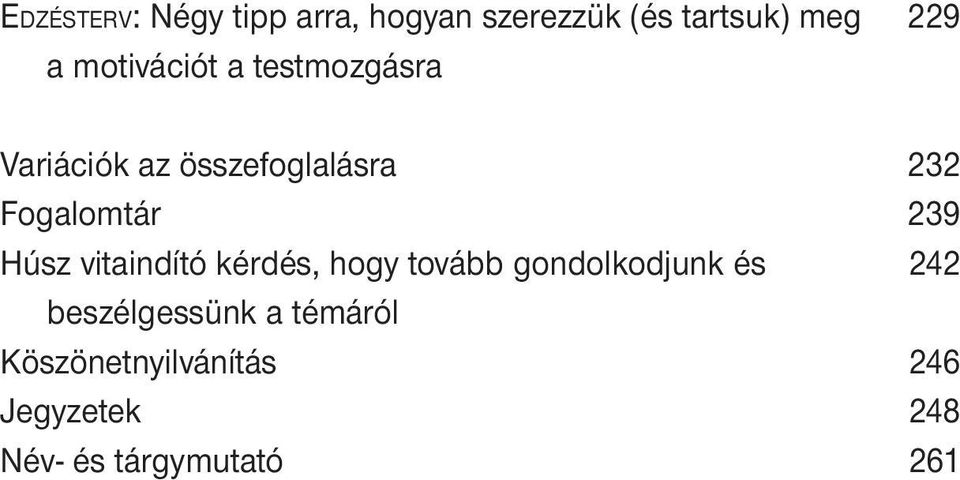 239 Húsz vitaindító kérdés, hogy tovább gondolkodjunk és 242