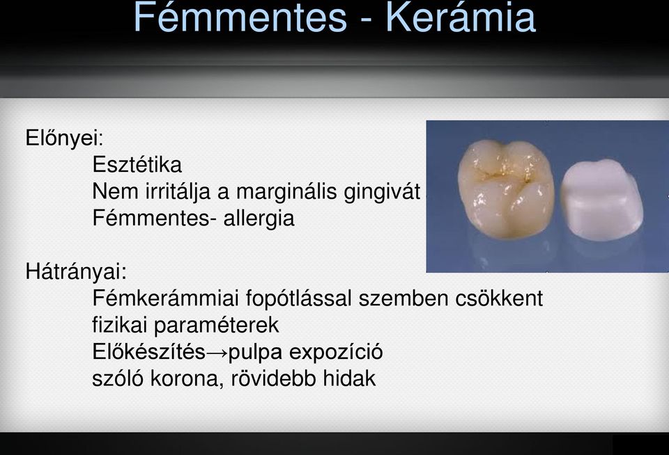 Fémkerámmiai fopótlással szemben csökkent fizikai