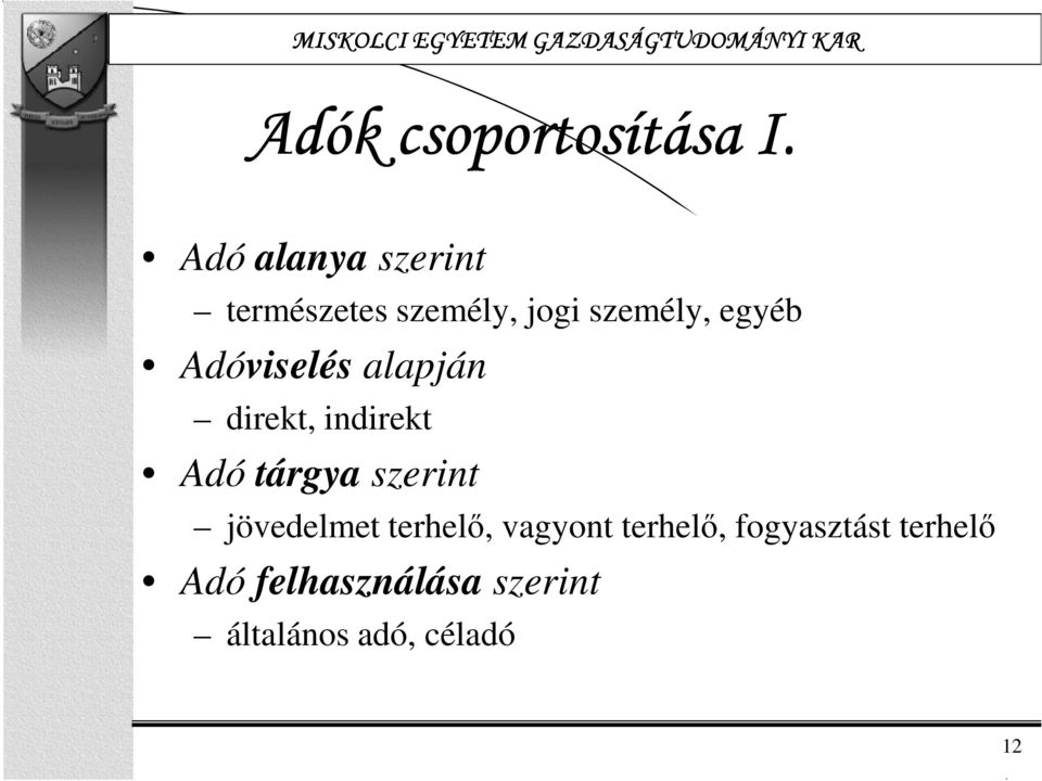 Adóviselés alapján direkt, indirekt Adó tárgya szerint