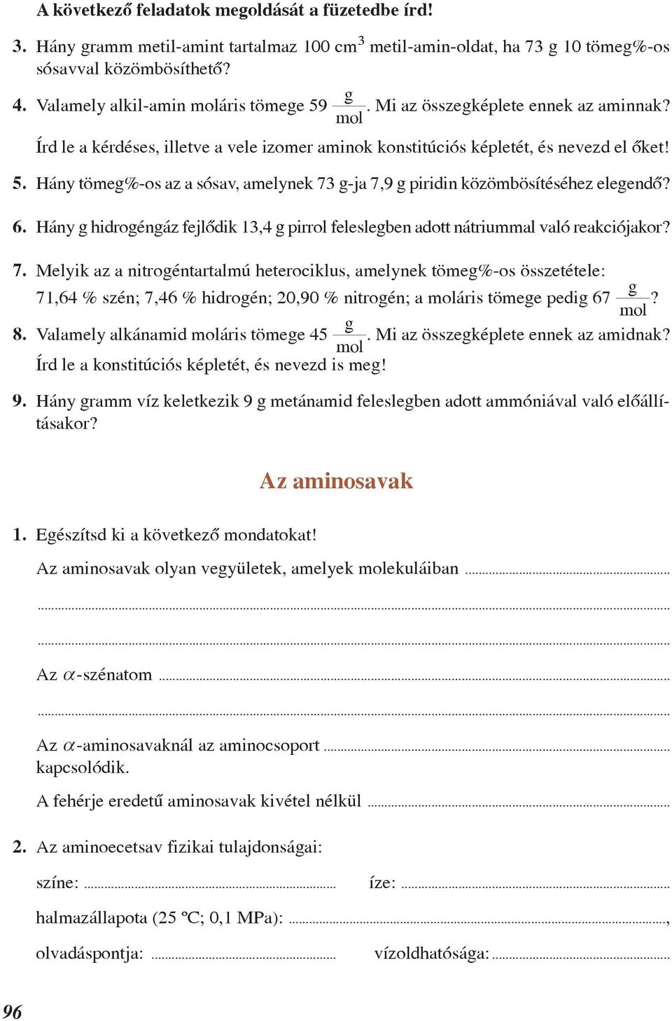 6. Hány g hidrogéngáz fejlõdik 13,4 g pirrol feleslegben adott nátriummal való reakciójakor? 7.