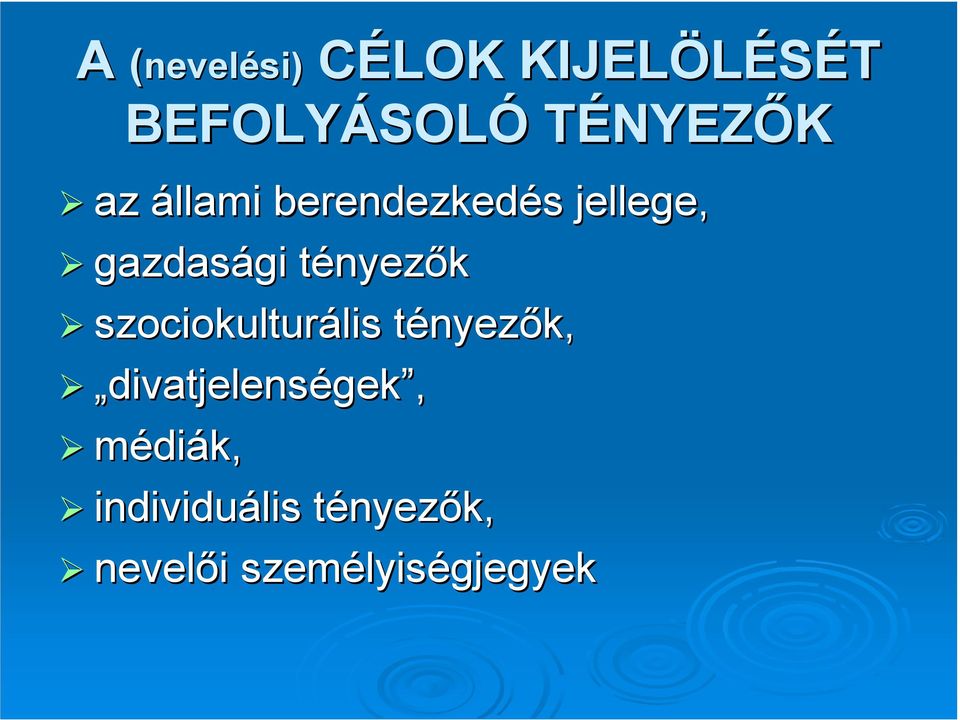 szociokulturális lis tényezt nyezők, divatjelenségek,