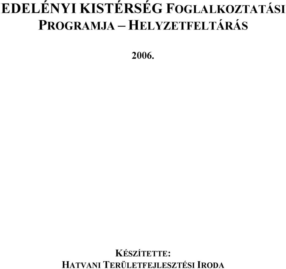 HELYZETFELTÁRÁS 2006.