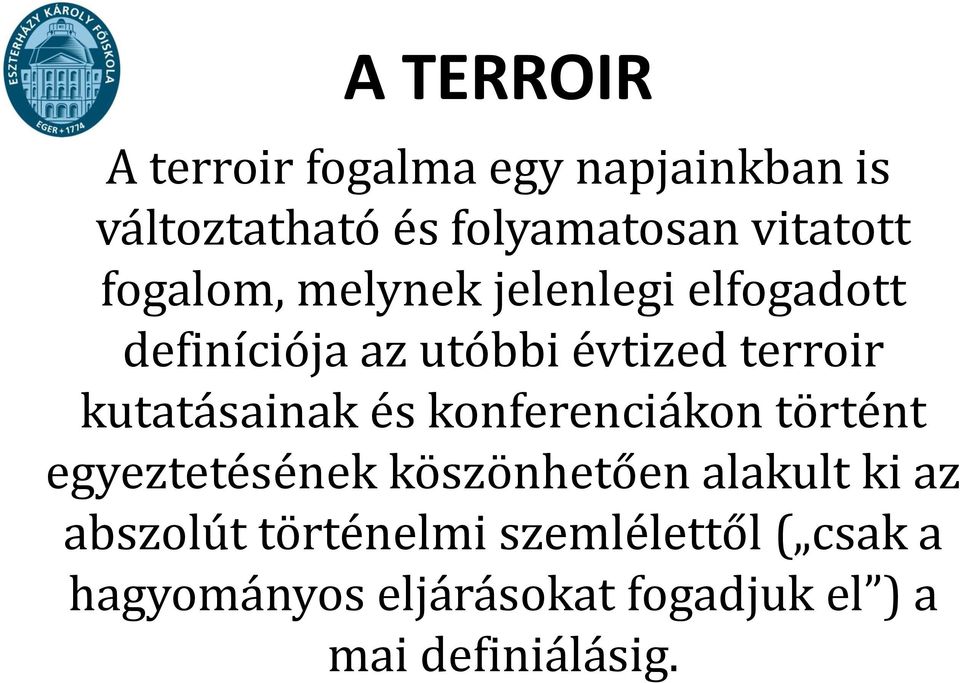 kutatásainak és konferenciákon történt egyeztetésének köszönhetően alakult ki az