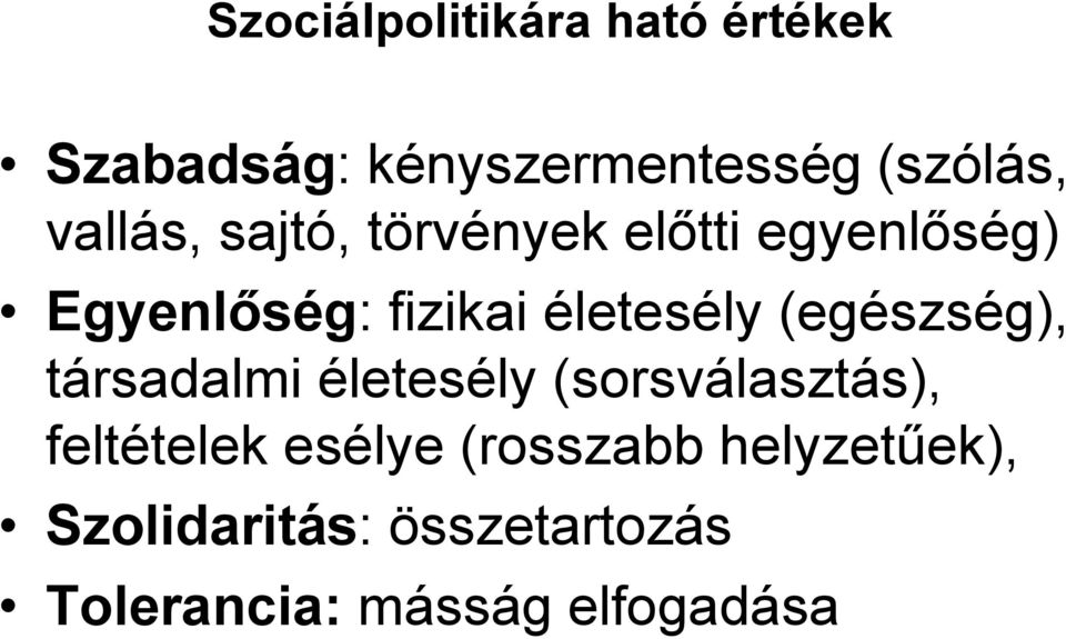 életesély (egészség), társadalmi életesély (sorsválasztás), feltételek