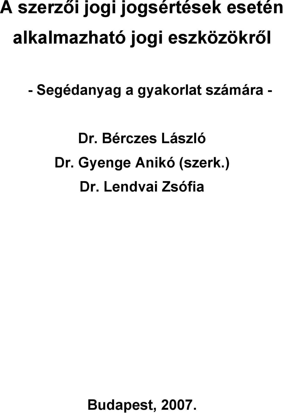 gyakorlat számára - Dr. Bérczes László Dr.