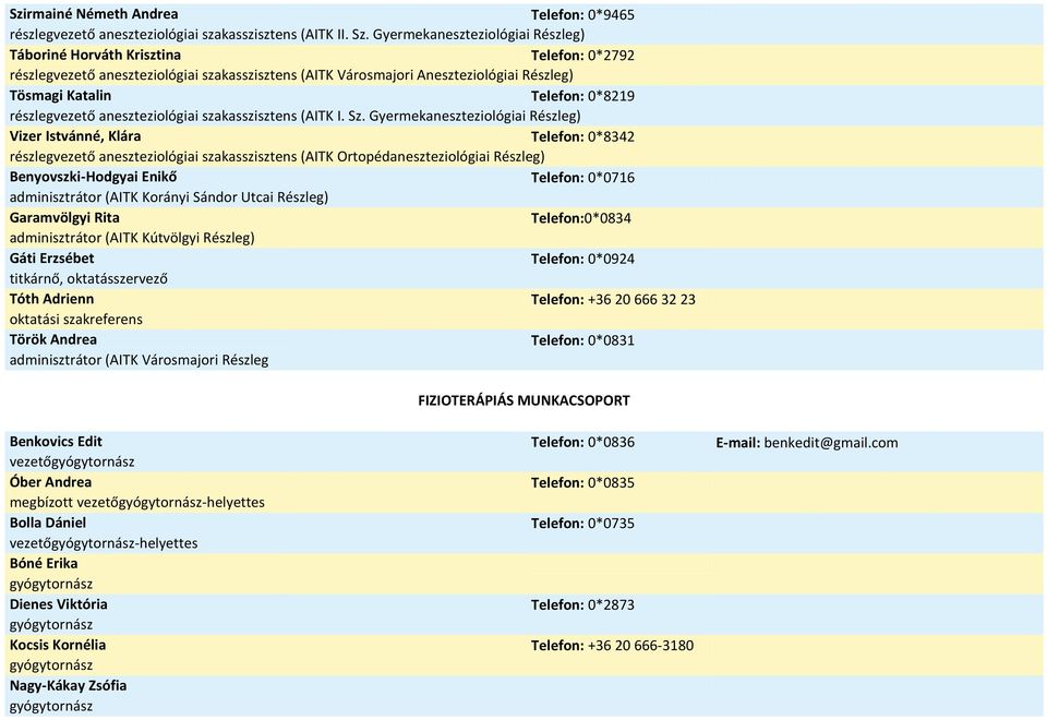 részlegvezető aneszteziológiai szakasszisztens (AITK I. Sz.