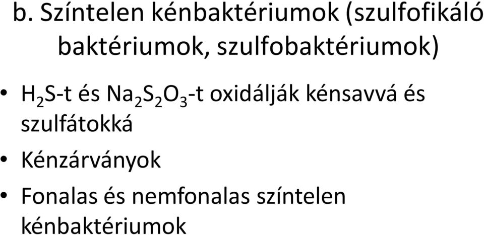 S 2 O 3 -t oxidálják kénsavvá és szulfátokká