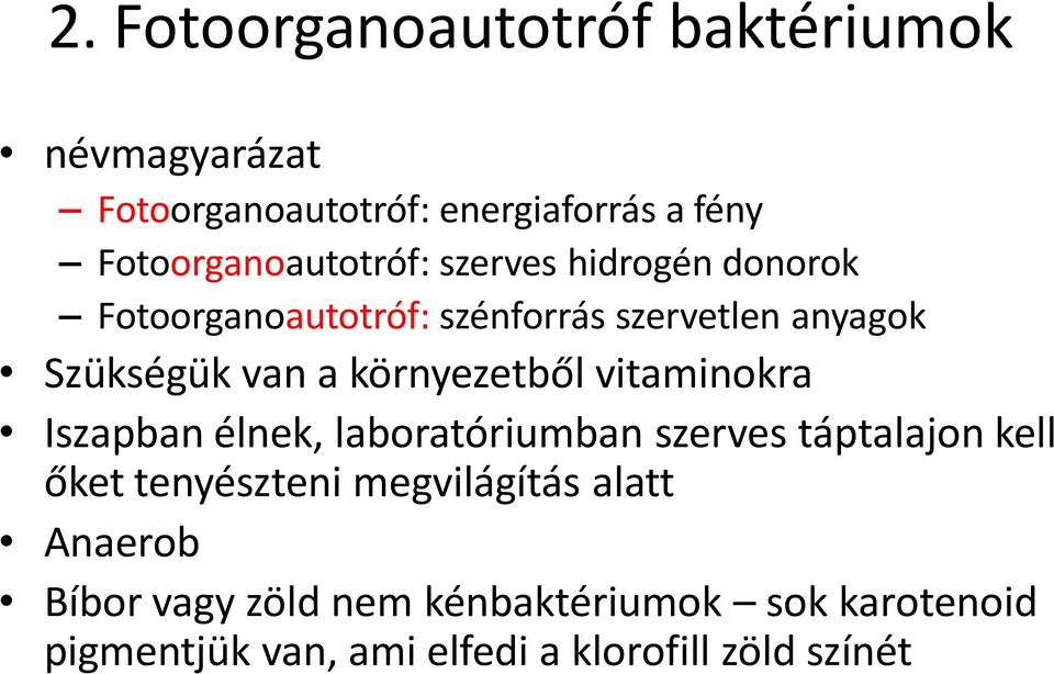 van a környezetből vitaminokra Iszapban élnek, laboratóriumban szerves táptalajon kell őket tenyészteni