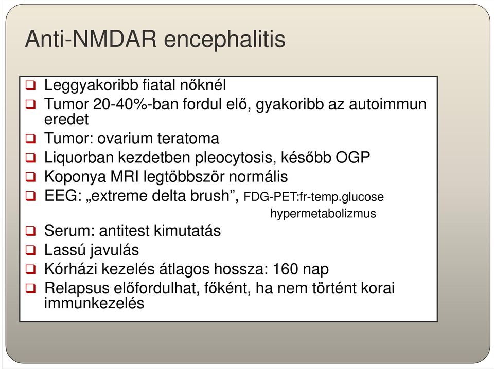 normális EEG: extreme delta brush, FDG-PET:fr-temp.