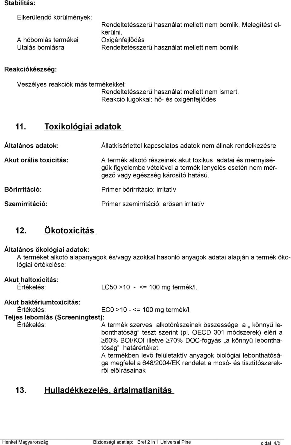 Reakció lúgokkal: hő- és oxigénfejlődés 11.