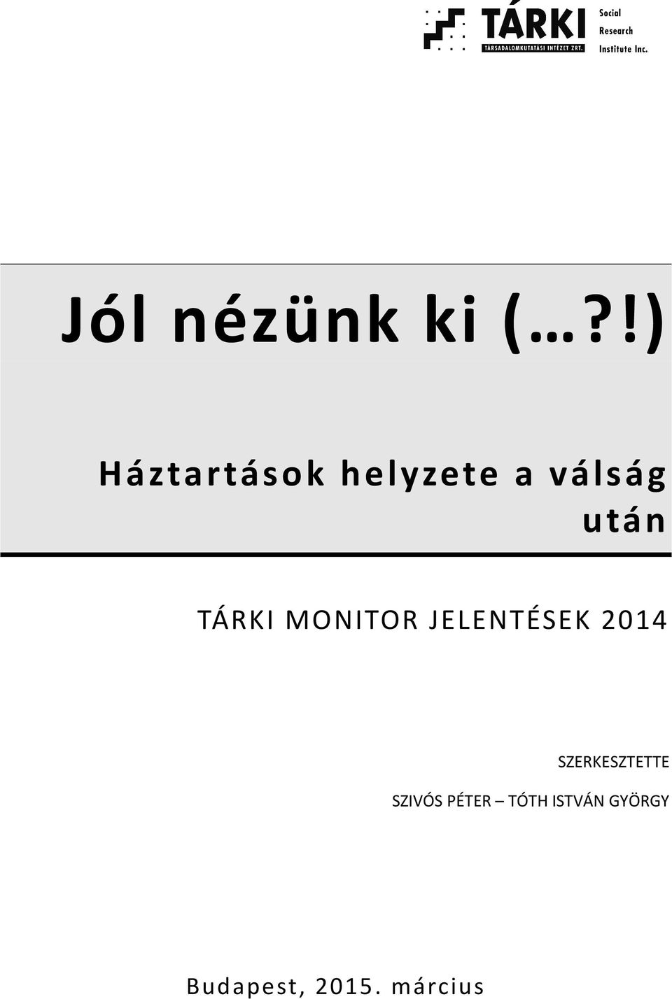 TÁRKI MONITOR JELENTÉSEK 2014