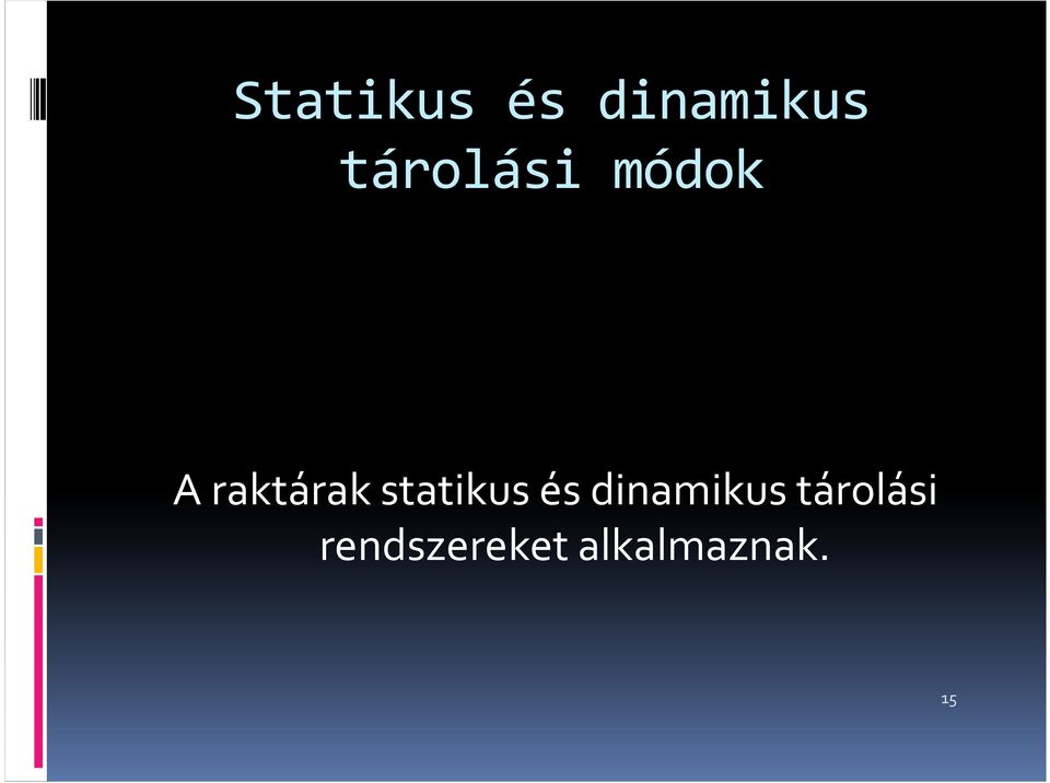 statikus és dinamikus