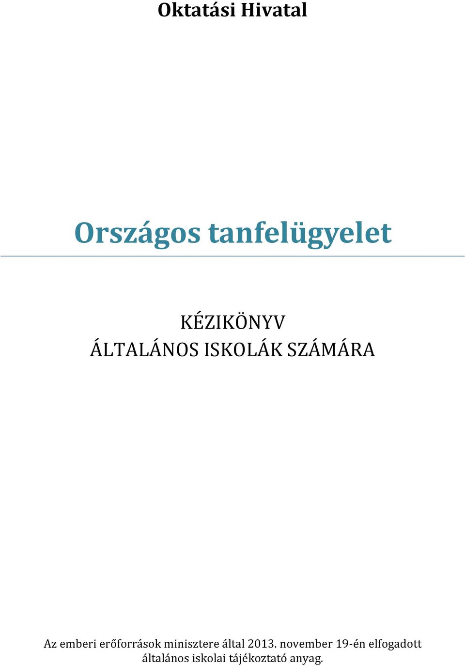 erőforrások minisztere által 2013.