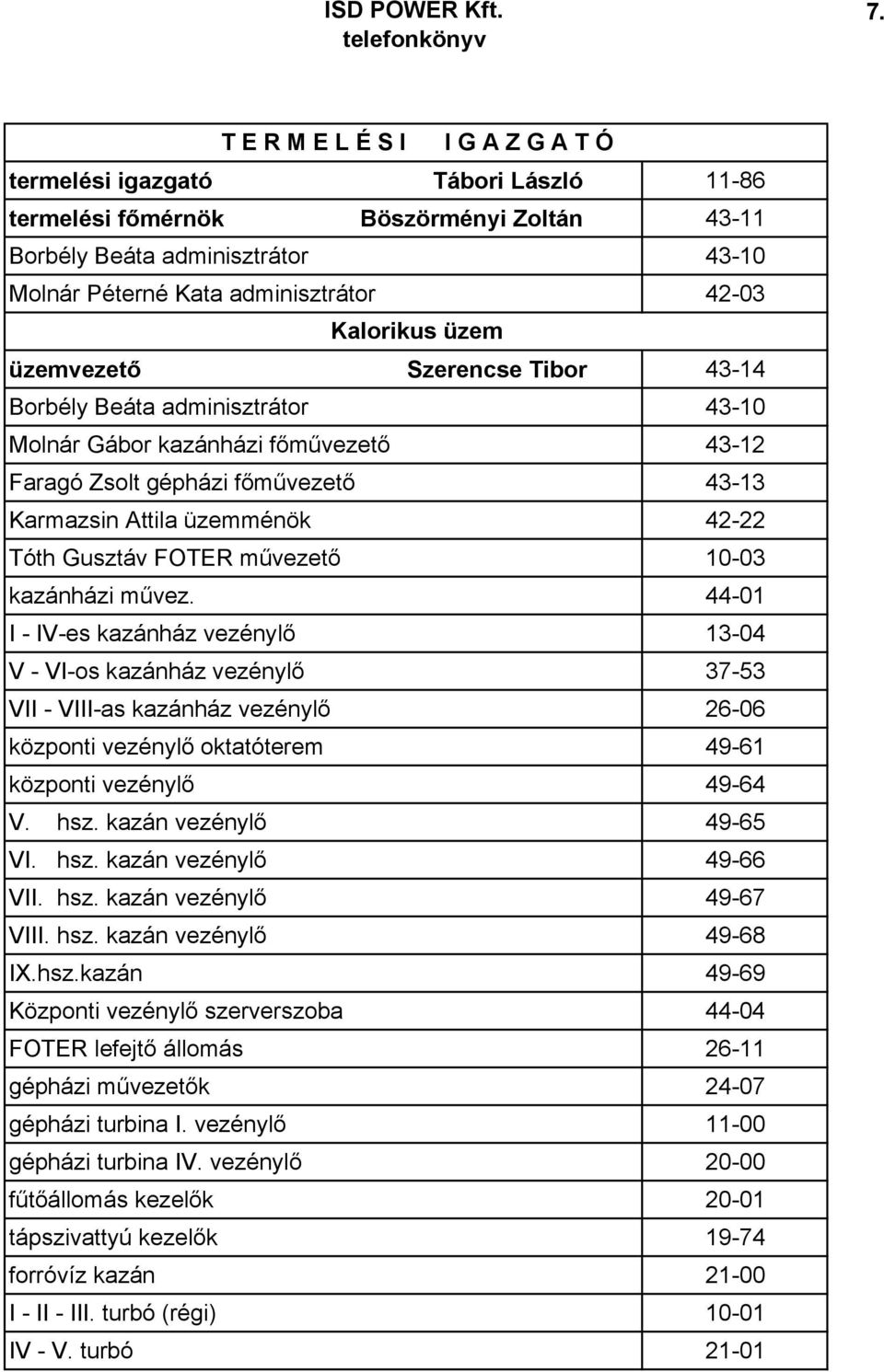 Gusztáv FOTER mővezetı 10-03 kazánházi mővez.