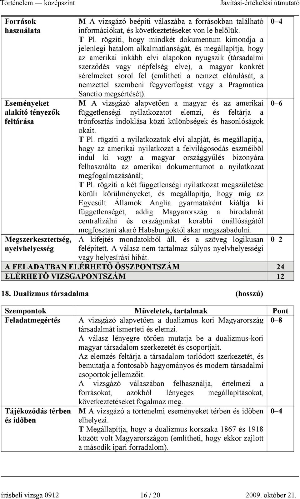 magyar konkrét sérelmeket sorol fel (említheti a nemzet elárulását, a nemzettel szembeni fegyverfogást vagy a Pragmatica Sanctio megsértését).