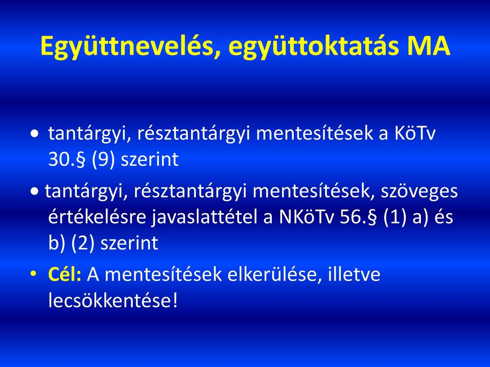 (9) szerint tantárgyi, résztantárgyi mentesítések, szöveges