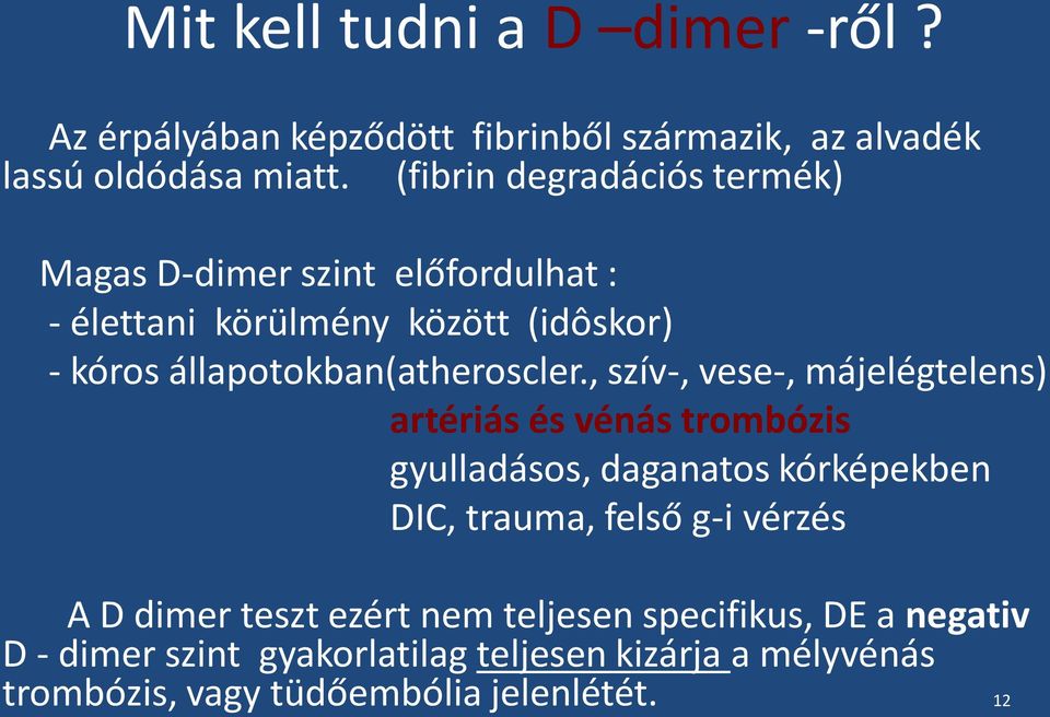 állapotokban(atheroscler.