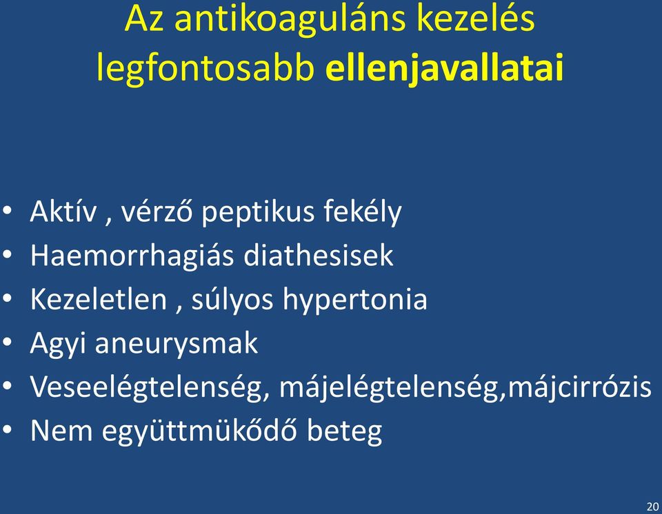 Kezeletlen, súlyos hypertonia Agyi aneurysmak