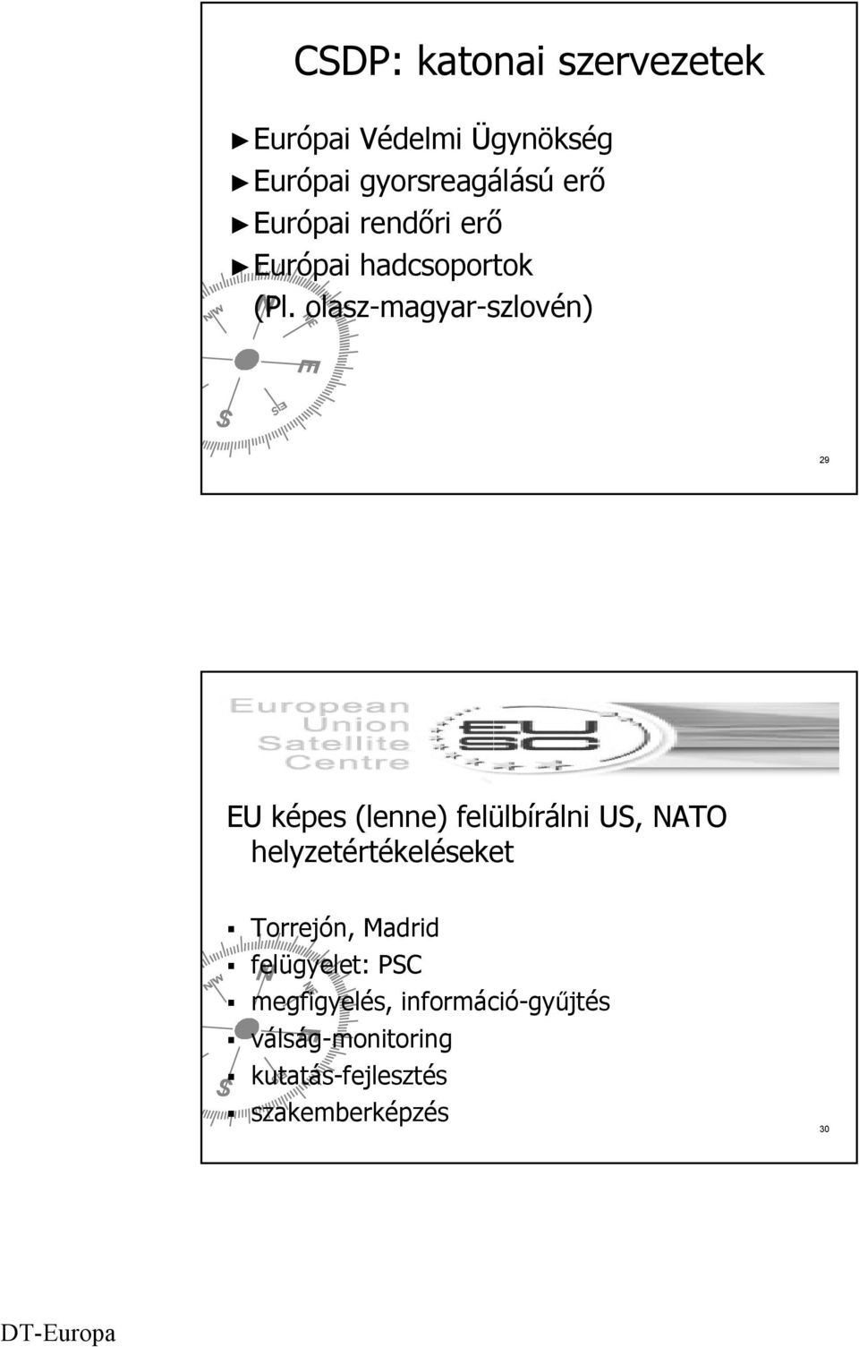 olasz-magyar-szlovén) 29 EU képes (lenne) felülbírálni US, NATO