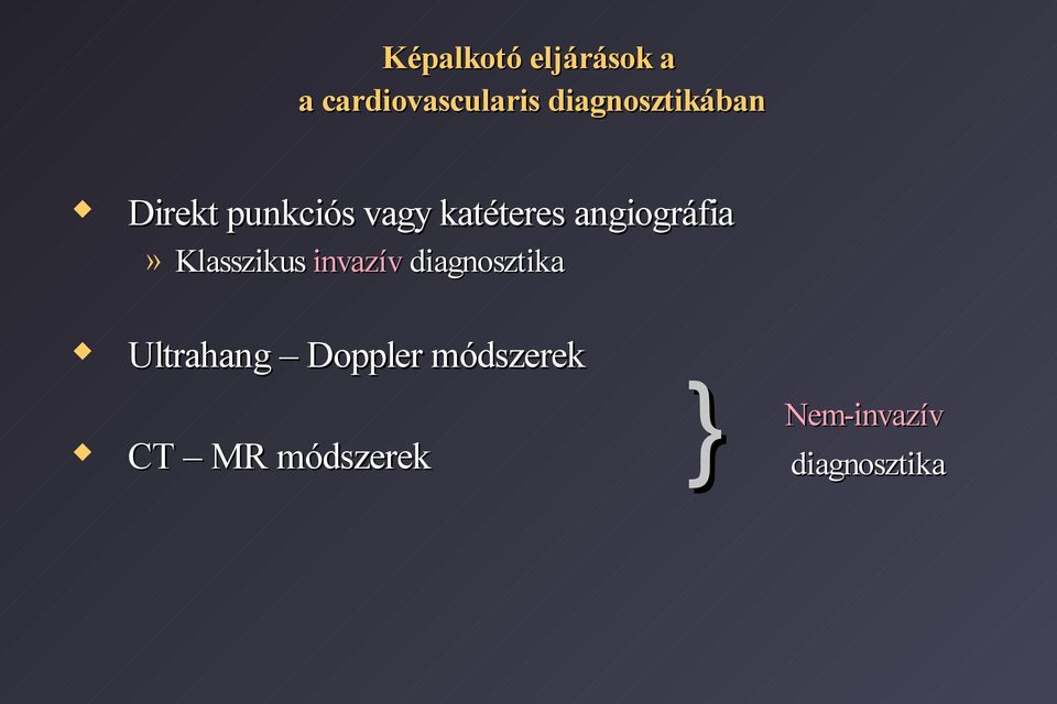 angiográfia» Klasszikus invazív diagnosztika