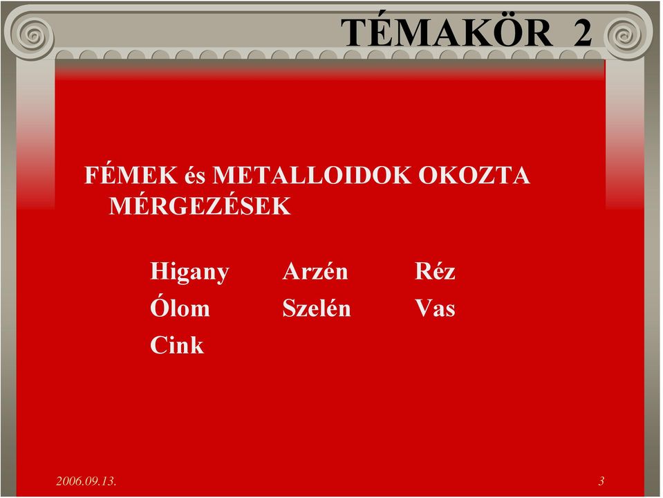 MÉRGEZÉSEK Higany Arzén