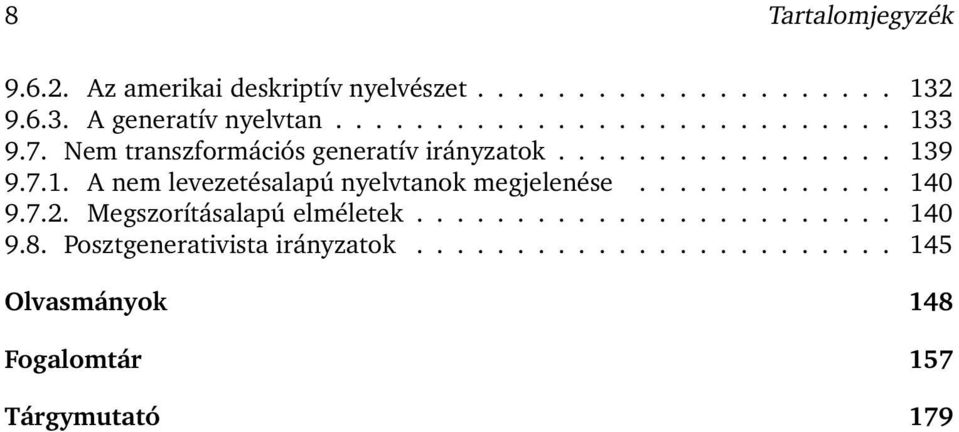 ............ 140 9.7.2. Megszorításalapú elméletek........................ 140 9.8.