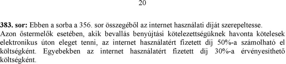 elektronikus úton eleget tenni, az internet használatért fizetett díj 50%-a számolható el