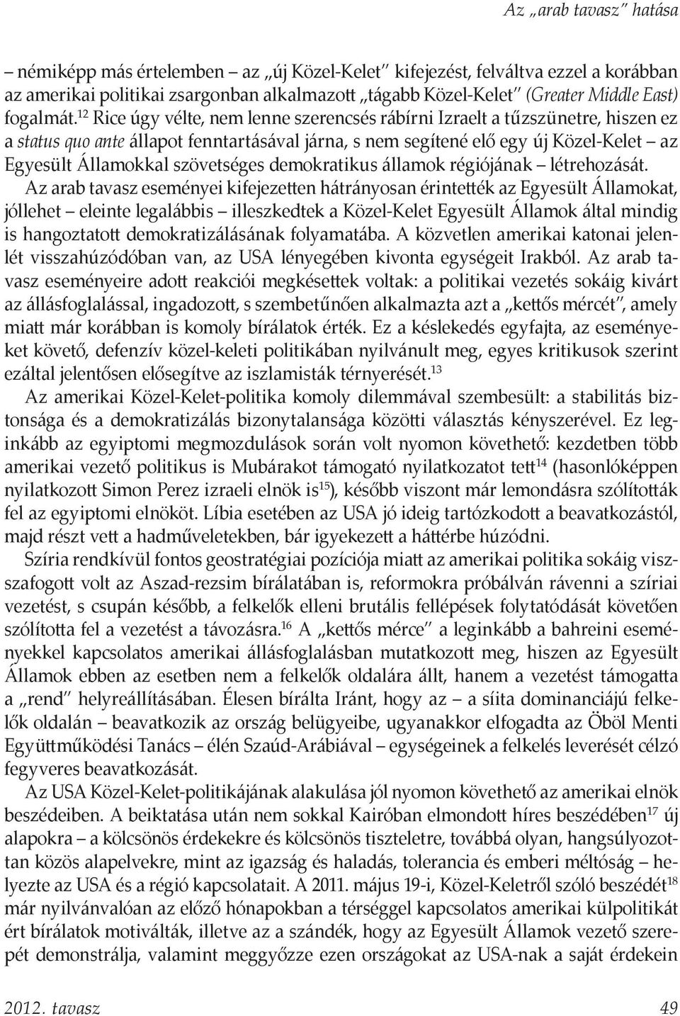 szövetséges demokratikus államok régiójának létrehozását.