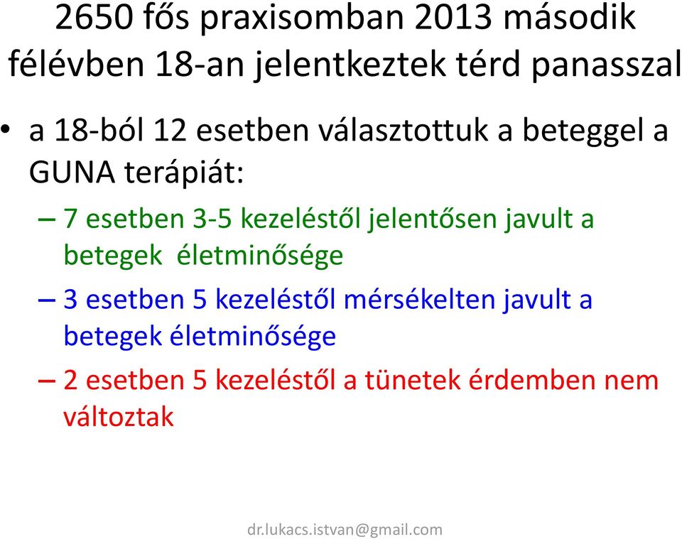 kezeléstől jele tőse javult a betegek élet i ősége 3 esetben 5 kezeléstől