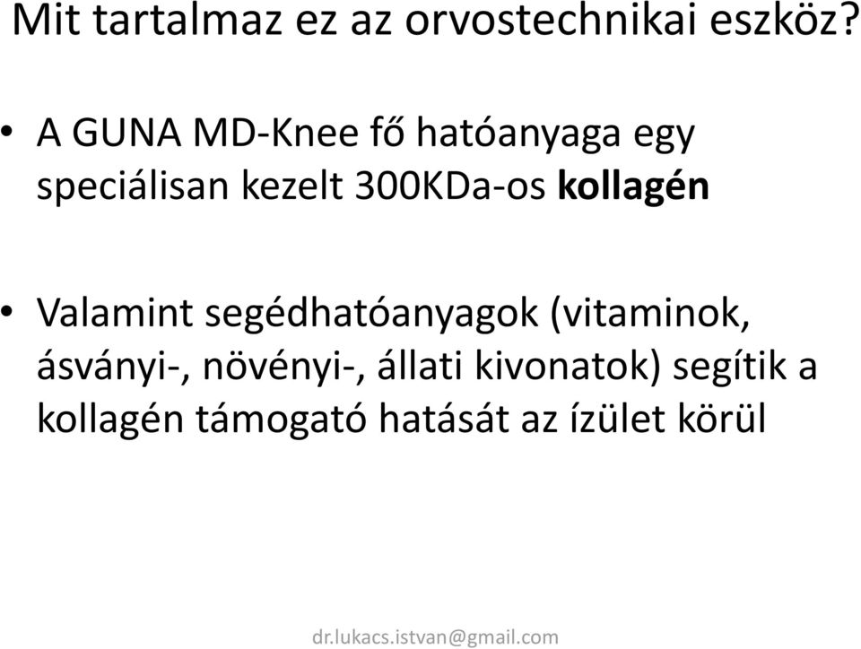 300KDa-os kollagén Valamint segédhatóanyagok (vitaminok,