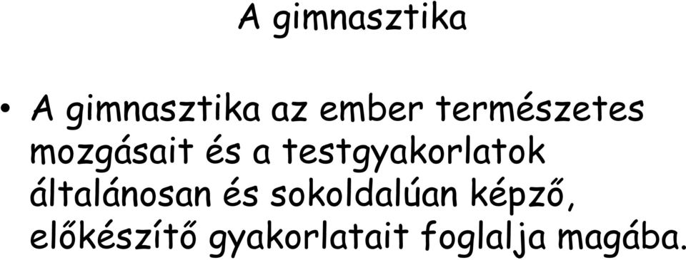 testgyakorlatok általánosan és