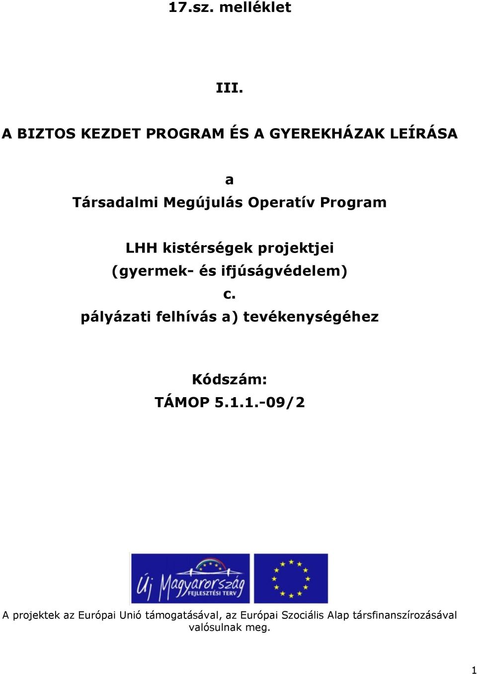 Program LHH kistérségek projektjei (gyermek- és ifjúságvédelem) c.