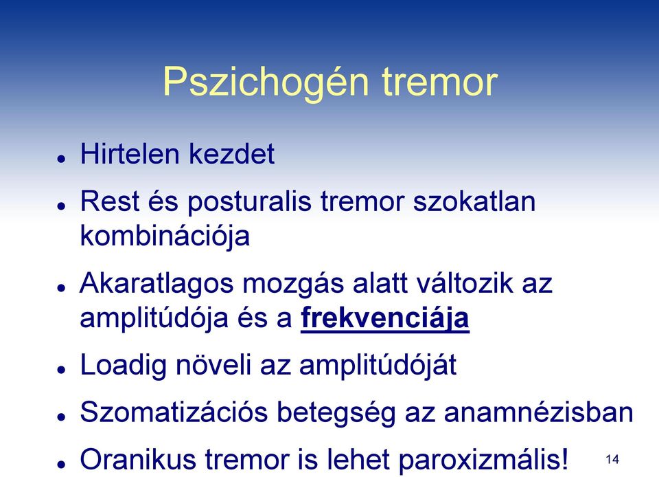 amplitúdója és a frekvenciája Loadig növeli az amplitúdóját