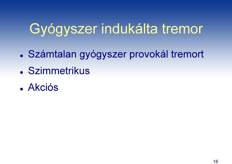 gyógyszer provokál