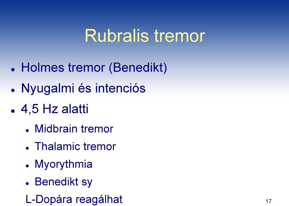Hz alatti Midbrain tremor Thalamic