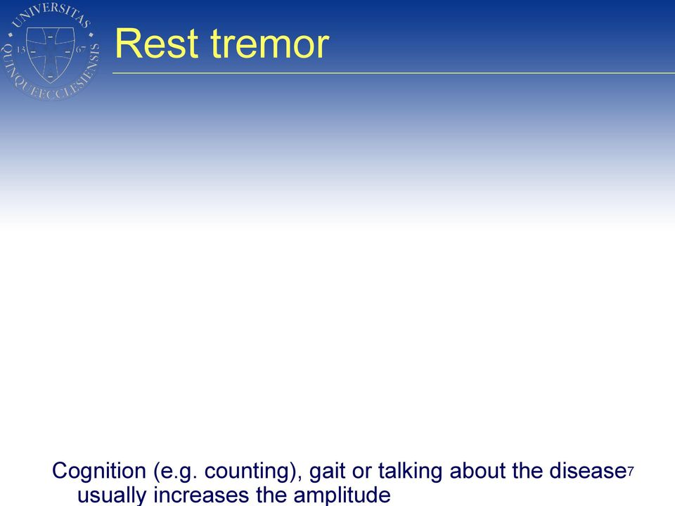 counting), gait or talking