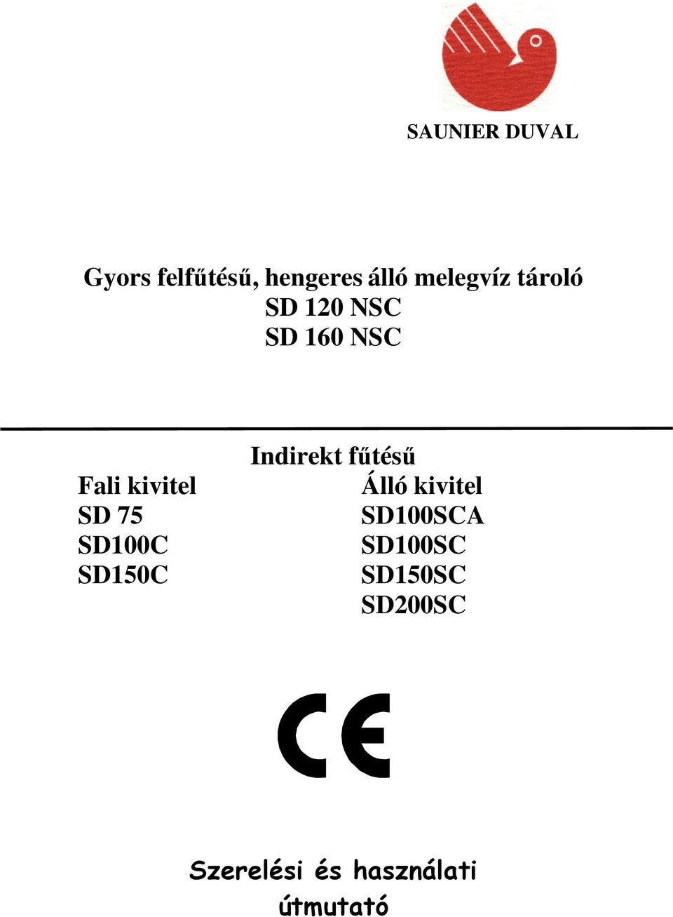 SD 75 SD100C SD150C Indirekt főtéső Álló kivitel