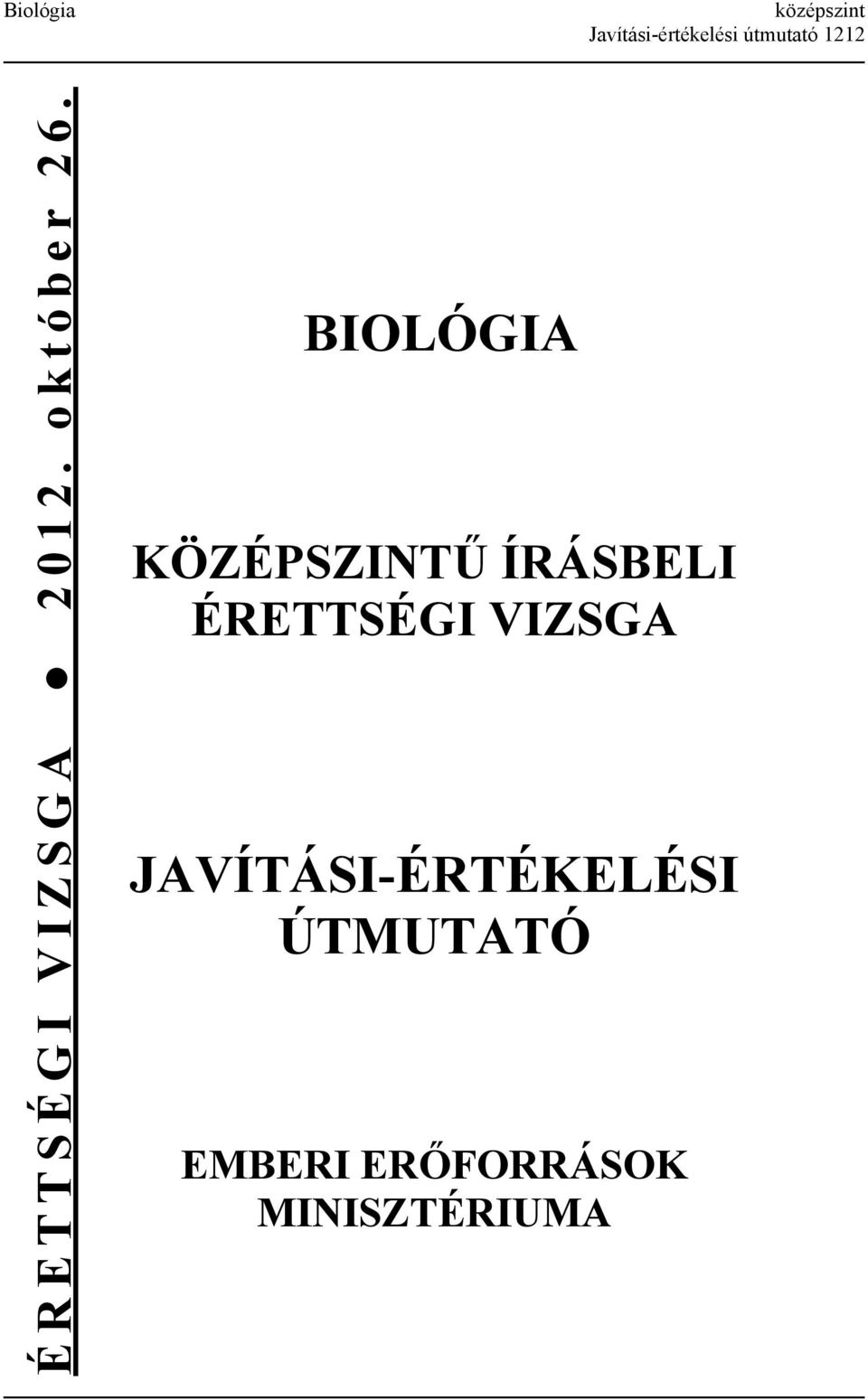 BIOLÓGIA KÖZÉPSZINTŰ ÍRÁSBELI ÉRETTSÉGI