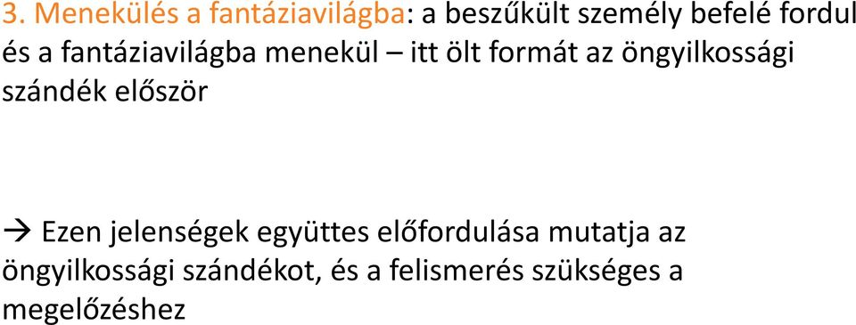 öngyilkossági szándék először Ezen jelenségek együttes